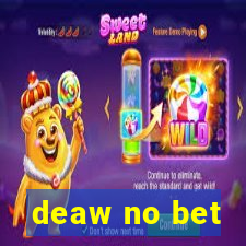 deaw no bet