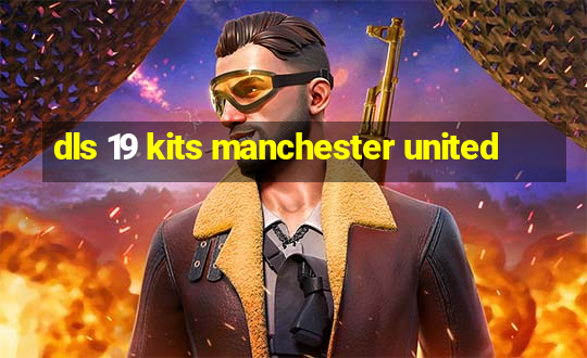 dls 19 kits manchester united