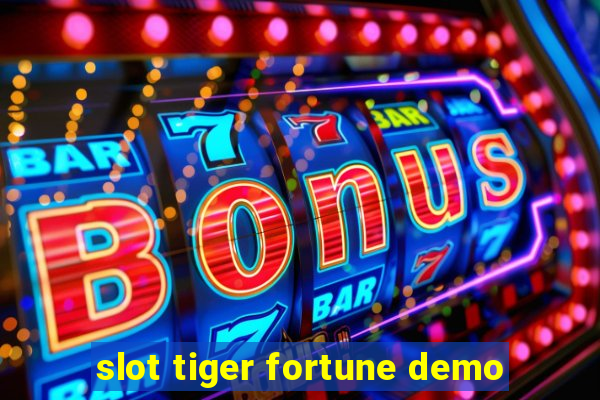 slot tiger fortune demo