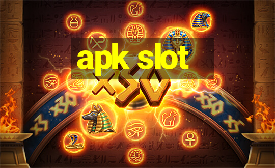 apk slot