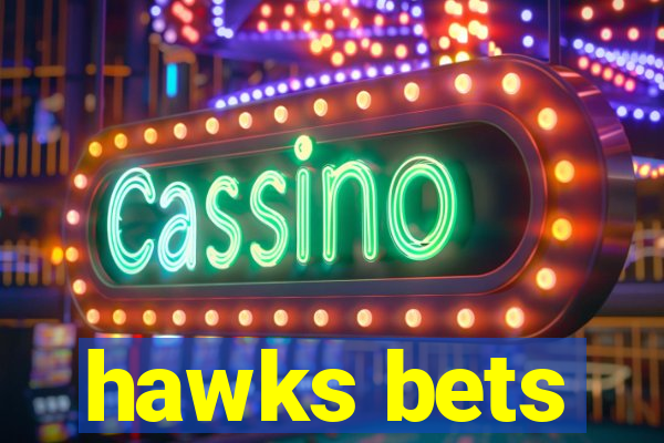 hawks bets