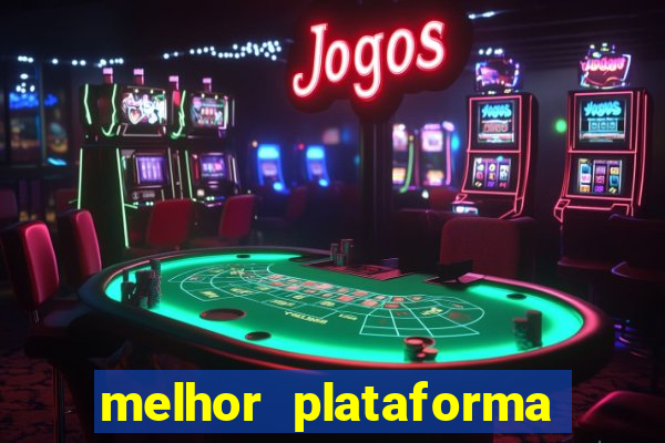 melhor plataforma para jogo do tigre