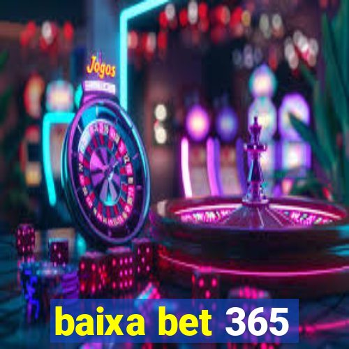 baixa bet 365