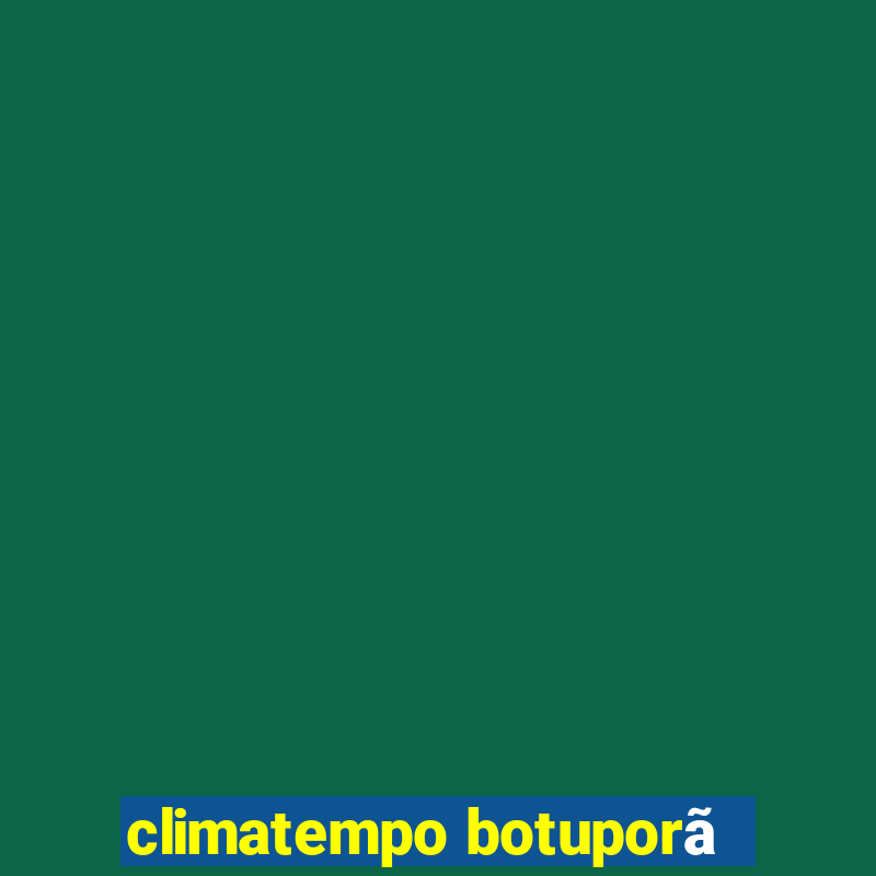 climatempo botuporã