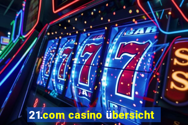 21.com casino übersicht