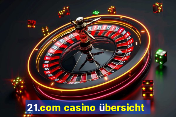 21.com casino übersicht