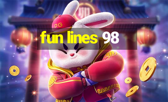 fun lines 98