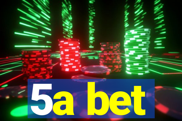 5a bet