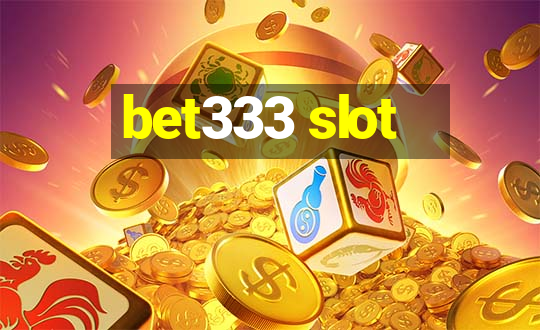 bet333 slot