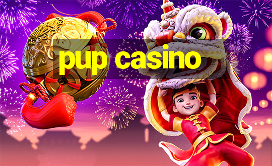 pup casino