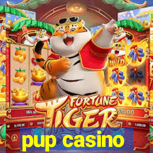 pup casino