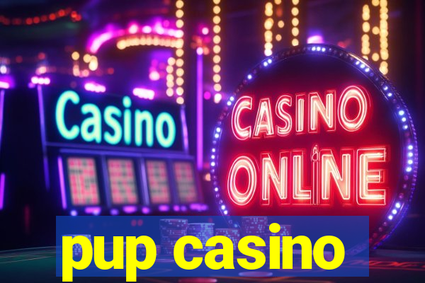 pup casino