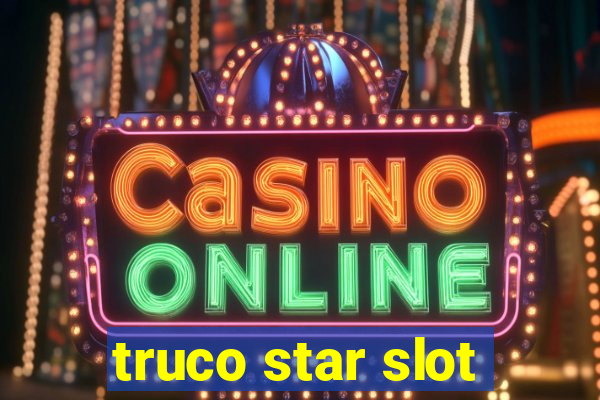 truco star slot