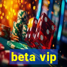 beta vip