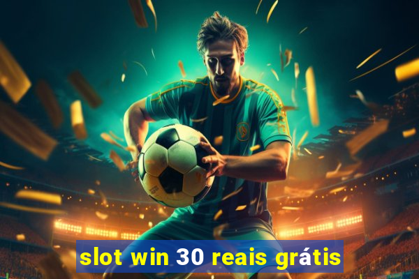 slot win 30 reais grátis