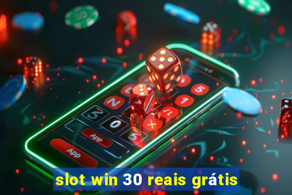 slot win 30 reais grátis