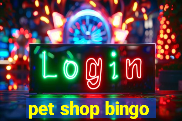 pet shop bingo