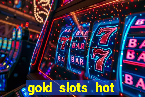 gold slots hot vegas casino