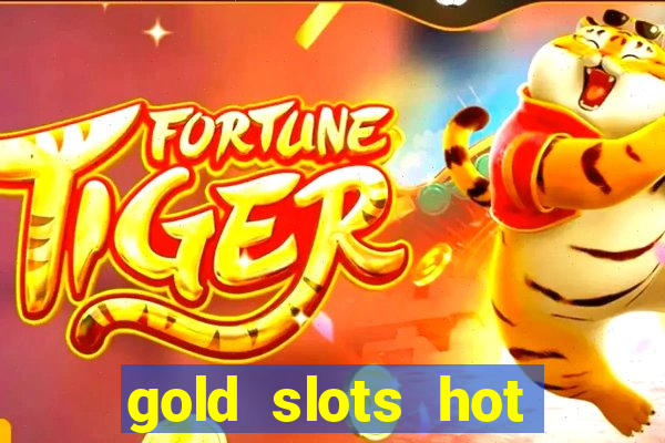 gold slots hot vegas casino