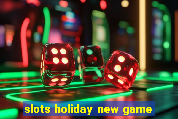 slots holiday new game