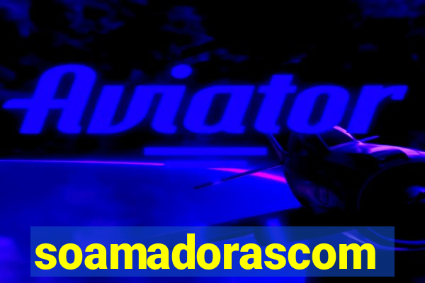 soamadorascom