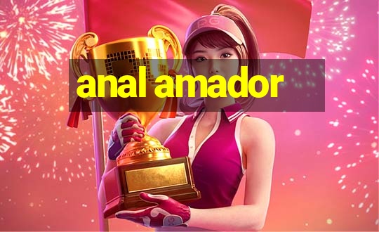 anal amador