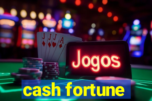 cash fortune