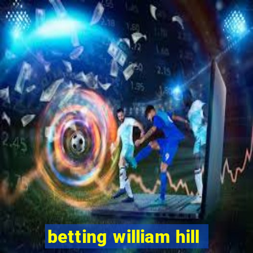 betting william hill