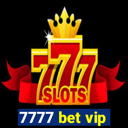 7777 bet vip