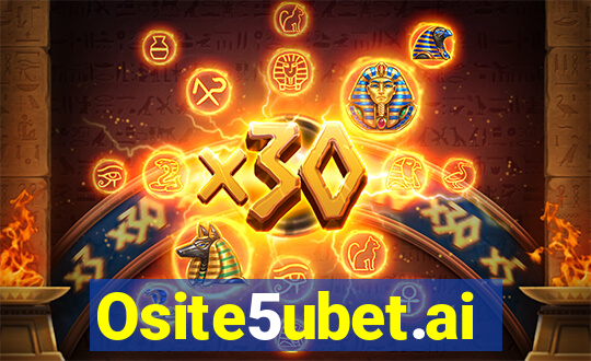 Osite5ubet.ai