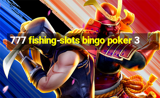 777 fishing-slots bingo poker 3