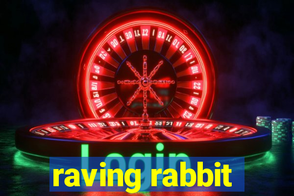 raving rabbit