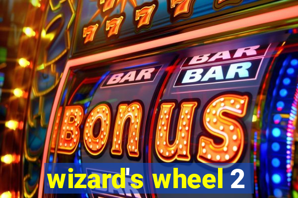 wizard's wheel 2