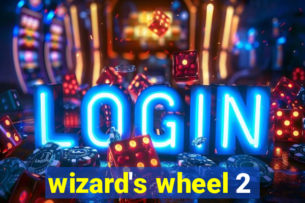 wizard's wheel 2