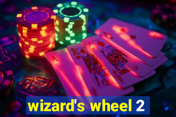 wizard's wheel 2