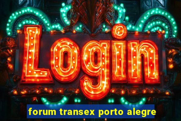 forum transex porto alegre