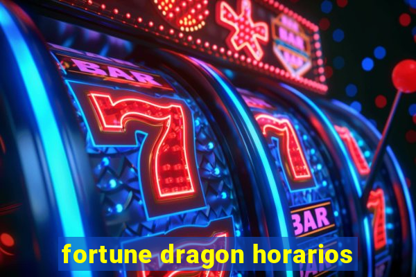 fortune dragon horarios