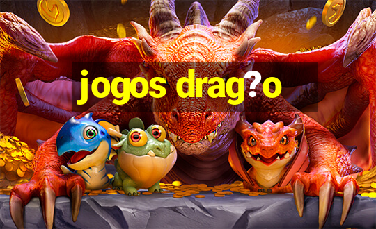 jogos drag?o