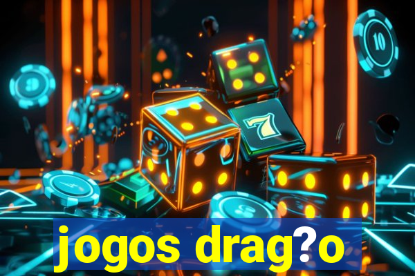 jogos drag?o