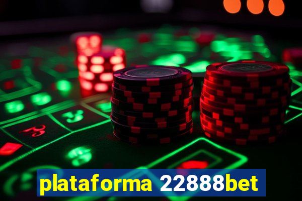 plataforma 22888bet