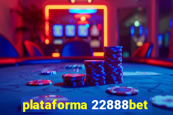 plataforma 22888bet