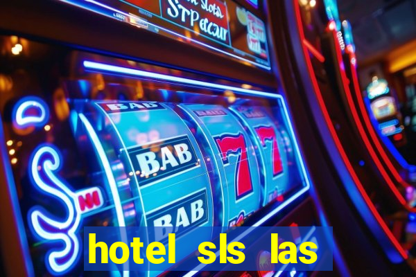 hotel sls las vegas & casino