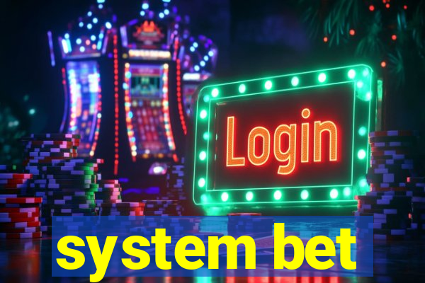 system bet