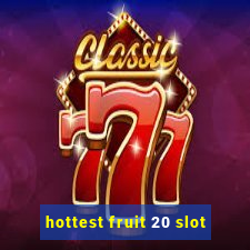 hottest fruit 20 slot