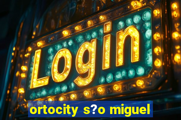 ortocity s?o miguel