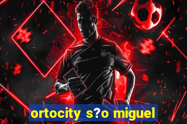 ortocity s?o miguel