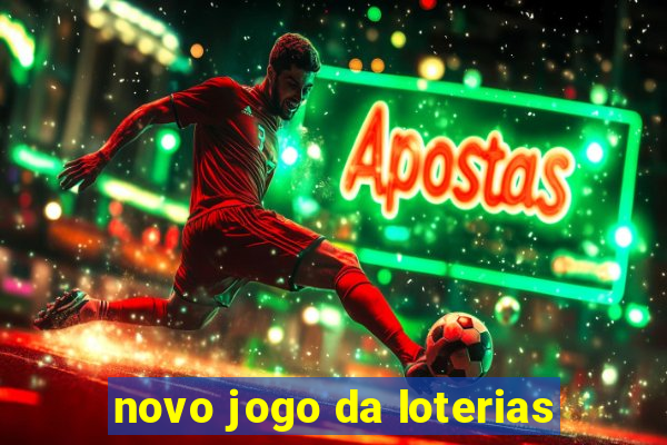 novo jogo da loterias