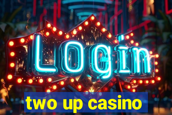 two up casino