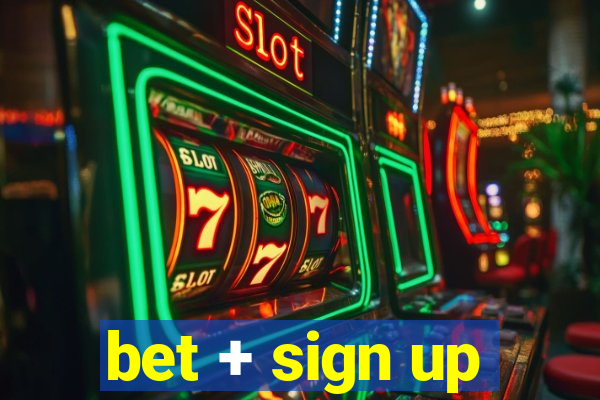 bet + sign up