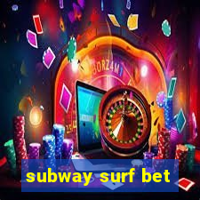 subway surf bet